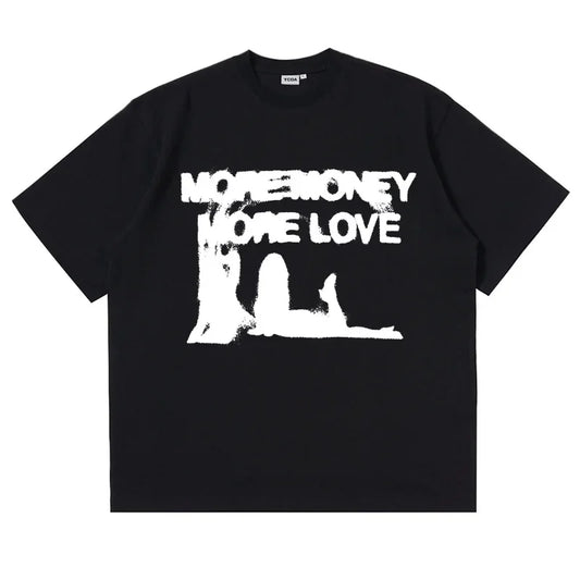 "more money more love" t-shirt